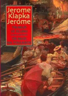 Tři muži ve člunu (o psu...) - Jerome Klapka Jerome
