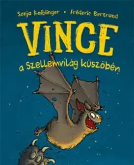 Vince a Szellemvilág küszöbén - Vince 1. - Sonja Kaiblinger, Fréderic Bertrand
