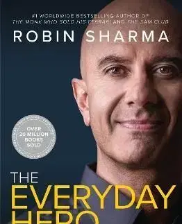 The Everyday Hero Manifesto: Aim For Iconic, Rise To Legendary, Make History - Robin Sharma