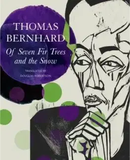 Of Seven Fir Trees and the Snow - Thomas Bernhard
