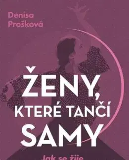 Ženy, které tančí samy - Denisa Prošková