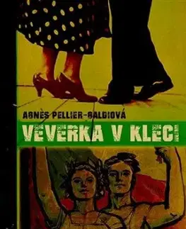 Veverka v kleci - Agnés Pellier-Galdiová