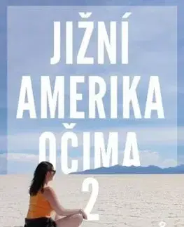 Jižní Amerika očima 2 cestovatelů - Šárka Skrbková