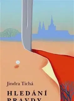 Hledání pravdy - Jindra Tichá