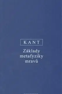 Základy metafyziky mravů - Immanuel Kant