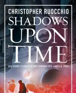 Shadows Upon Time - Christopher Ruocchio