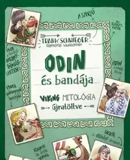 Odin és bandája - Viking mitológia újratöltve - Frank Schwieger