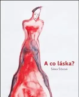 A co láska? - Šárka Šišková