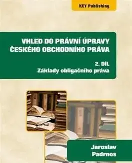 Vhled do právní úpravy českého obchodního práva - 2. díl - Jaroslav Padrnos