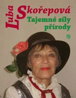 Tajemné síly přírody - Ljuba Skořepová