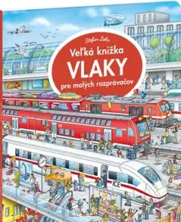 Veľká knižka VLAKY pre malých rozprávačov - Stefan Lohr