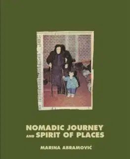 Marina Abramovic - Nomaid Journey and Spirit of Places - Marina Abramovic