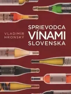 Sprievodca vínami Slovenska - Vladimír Hronský