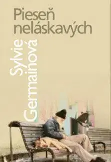 Pieseň neláskavých - Sylvie Germain