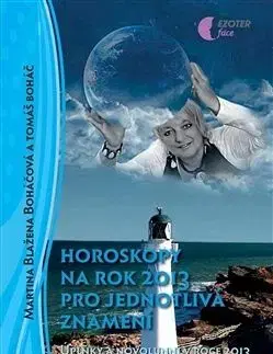 Horoskopy na rok 2013 pro jednotlivá znamení - Martina Blažena Boháčová, Tomáš Boháč