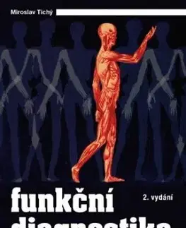 Funkční diagnostika pohybového aparátu 2. vydání - Miroslav Tichý