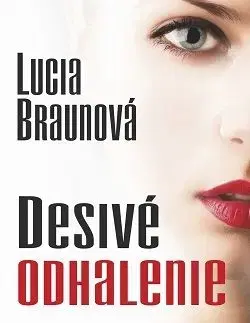 Desivé odhalenie - Lucia Braunová
