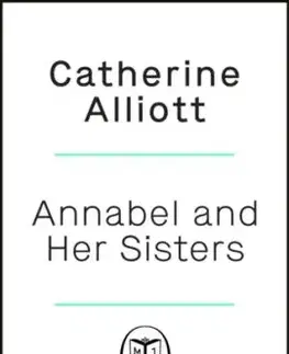 Annabel and Her Sisters - Catherine Alliott