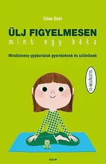 Ülj figyelmesen, mint egy béka (CD melléklettel) - Eline Snel