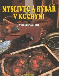 Myslivec a rybář v kuchyni - Vladimír Doležal