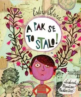 A pak se to stalo! - Ester Stará