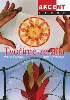 Tvoříme ze skla - Marie Čechová
