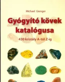 Gyógyító kövek katalógusa - Michael Gienger