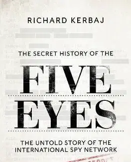 The Secret History of the Five Eyes - Richard Kerbaj