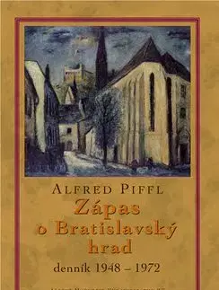 Zápas o Bratislavský hrad - Alfred Piffl