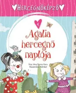 Hercegnőképző 4: Agalia hercegnő naplója - Vara Serna Ana
