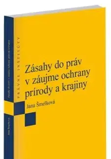 Zásahy do práv v záujme ochrany prírody a krajiny - Jana Šmelková