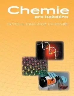 Chemie pro každého Rychlokurz chemie - Svatava Dvořáčková