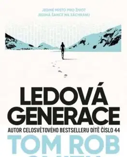 Ledová generace - Tom Rob Smith
