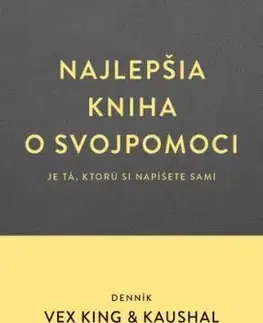 Denník. Najlepšia kniha o svojpomoci je tá, ktorú si napíšete sami - Vex King, Kaushal