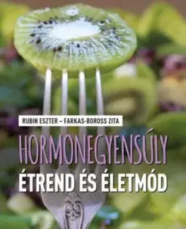 Hormonegyensúly étrend és életmód - Eszter Rubin, Zita Farkas-Boross