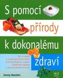 S pomocí přírody k dokonalému zdraví - Jonny Bowden