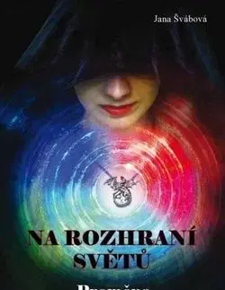 Na rozhraní světů: Proměna - Švábová Jana