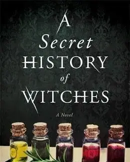 A Secret History of Witches - Louisa Morgan