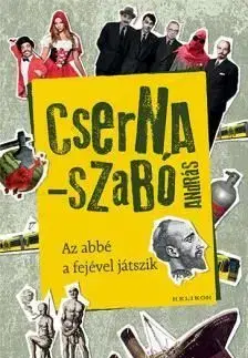 Az abbé a fejével játszik - András Cserna-Szabó