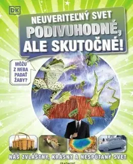 Neuveriteľný svet - Podivuhodné, ale skutočné!