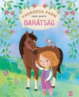 Vadrózsa farm 1: Barátság - Renáta Rippl