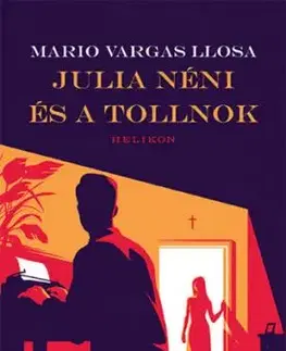Julia néni és a tollnok - Mario Vargas Llosa