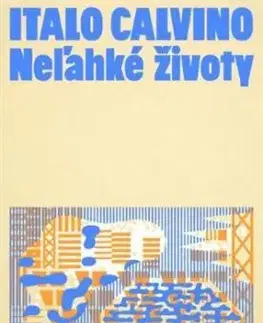 Neľahké životy - Italo Calvino