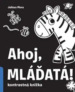 Ahoj, mláďatá! Kontrastná knižka - Julissa Mora