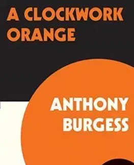 A Clockwork Orange - Anthony Burgess