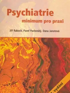 Psychiatrie - minimum pro praxi - Jiří Raboch