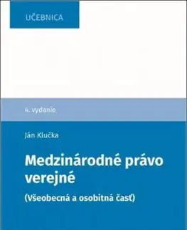 Medzinárodné právo verejné - všeobecná a osobitná časť - Ján Klučka