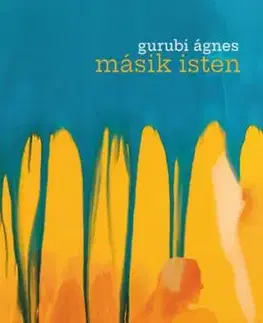Másik Isten - Ágnes Gurubi