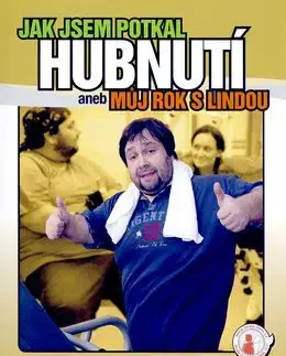 Jak jsem potkal hubnutí aneb Můj rok s Lindou - Luboš Xaver Veselý