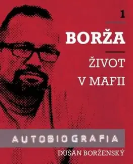 Borža - Môj život v mafii - 1. diel - Soňa Vancáková, Dušan Borženský